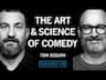 The Science & Art of Comedy & Creativity | Tom Segura