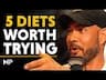 5 Diets That Are ACTUALLY WORTH Trying ! | Mind Pump 2586